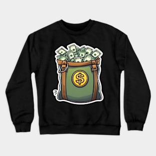 bag full of dollars Crewneck Sweatshirt